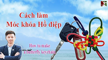Cách làm móc khóa con bướm _ Nút hồ điệp | How to make a butterfly keychain, bag hangers
