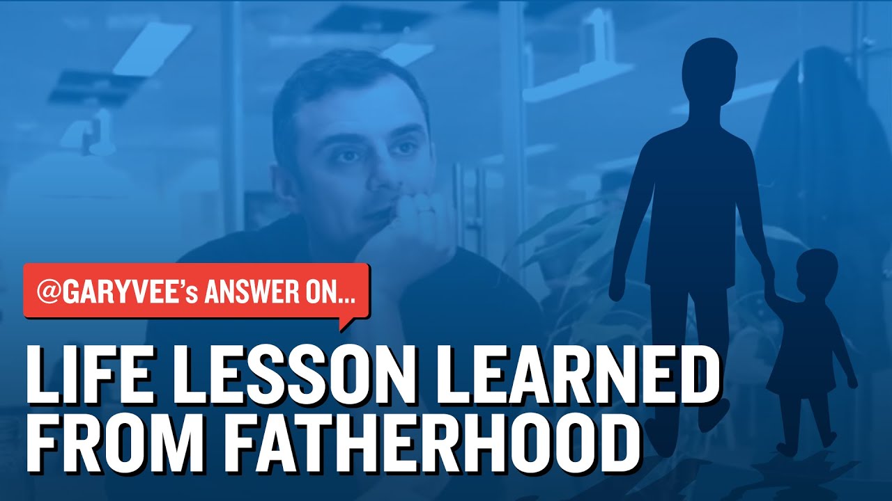 Life Lessons Learned from Fatherhood