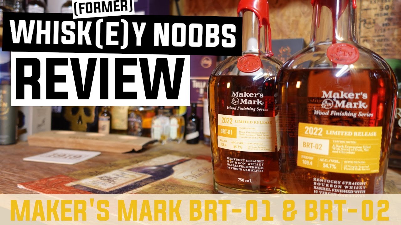 Maker's Mark BRT01 & BRT02 Review! "Former" Whiskey Noobs Review YouTube