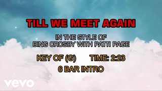 Video thumbnail of "Bing Crosby with Patti Page - Till We Meet Again (Karaoke)"