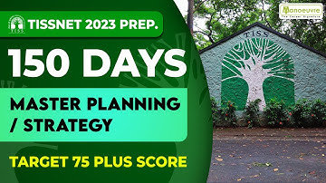 TISSNET 2023 Prep | 150 Days | Master Planning / Strategy | Target 75 Plus Score | Must Watch