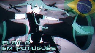 【Vocaloid Brasil】PLOT 0 - Hatsune Miku【初音未来十周年MV动画】 - 原创曲   VSQx