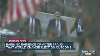 Barr: No evidence of voter fraud that would change election outcome