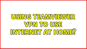 Using teamviewer VPN to use internet at home?
