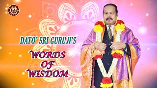 RPT Dato' Sri Guruji's Words of Wisdom 13 11 2021
