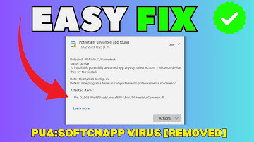 How To Remove PUA:Win32/Softcnapp Virus in Windows (Step-by-Step Guide 2025)