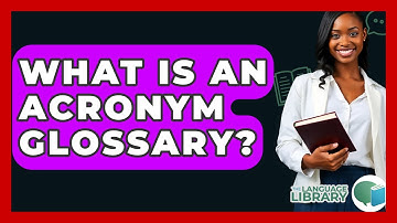 What Is An Acronym Glossary? - The Language Library