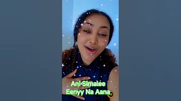 Ani Simalee Eenyuu Naa Aanaa 