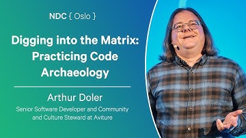 Digging into the Matrix: Practicing Code Archaeology - Arthur Doler - NDC Oslo 2025
