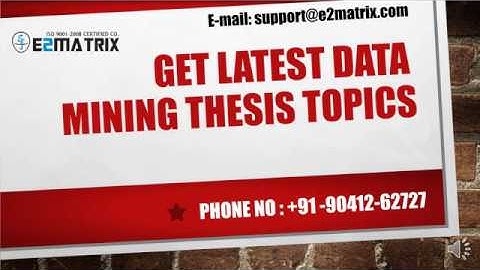 Get latest data mining Thesis Topics-+91-9041262727