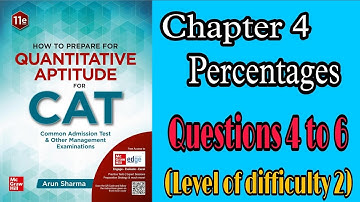 Percentages | Questions 4 to 6 | LOD 2 | Quantitative Aptitude | Cat | Arun Sharma