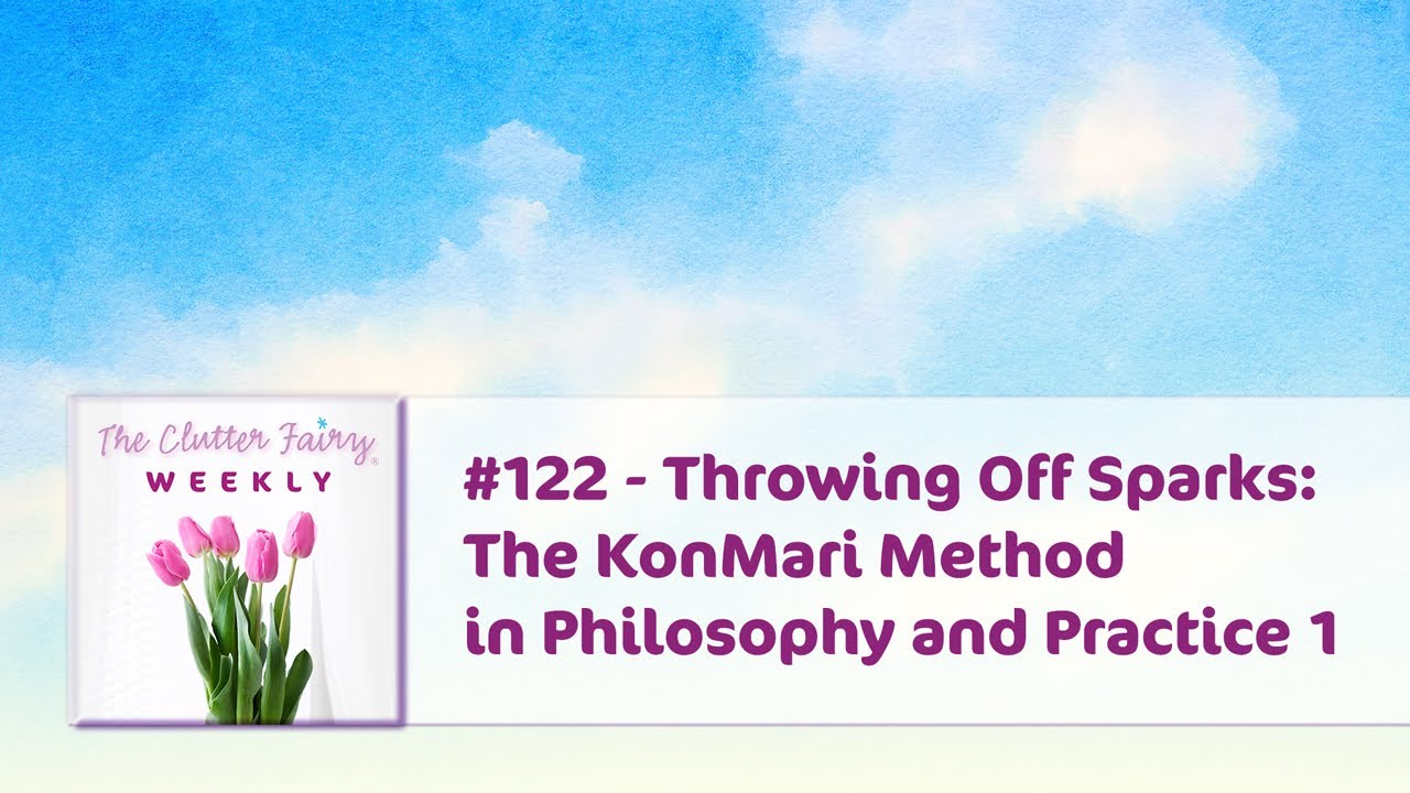 Throwing Off Sparks The KonMari Method in Philosophy and Practice