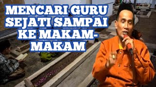 Mencari Guru Sejati Sdanai Kemakam Makam  Gus Mukhlason Rosyid