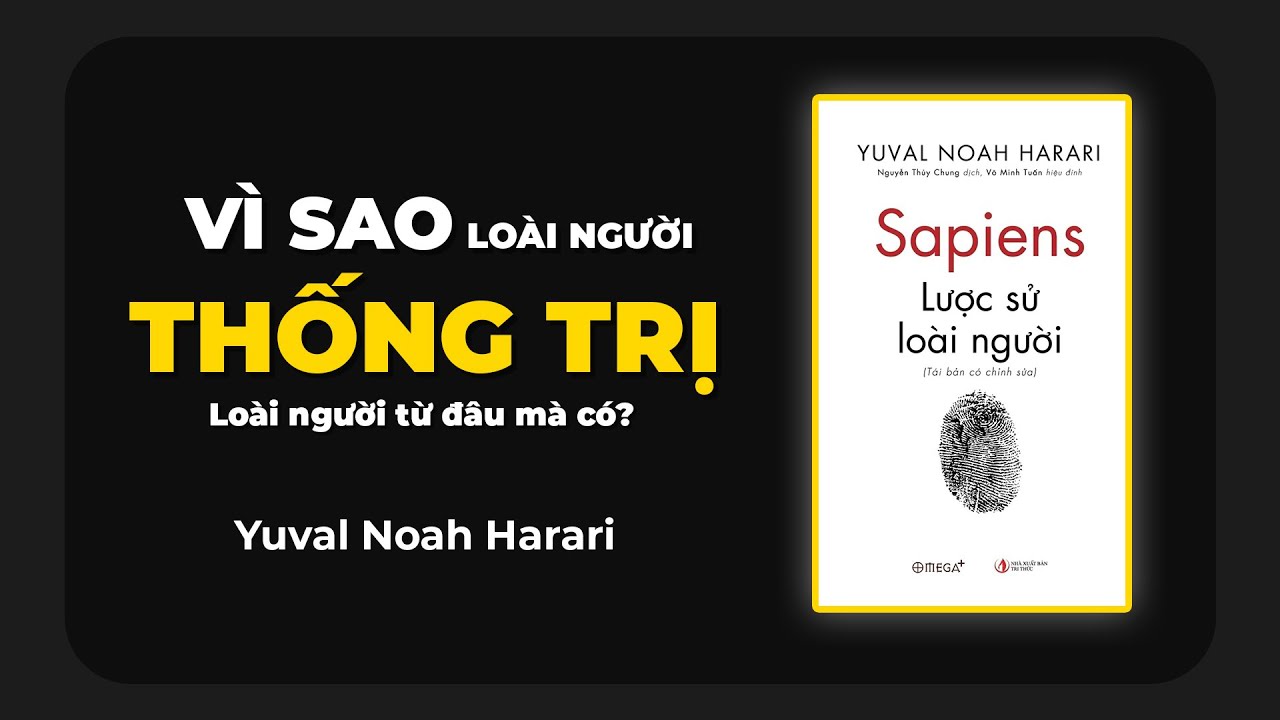 [Review Sách] Sapiens: Lược sử loài người – Vì sao loài người lại thống trị Trái Đất? | Sách Nói Hay