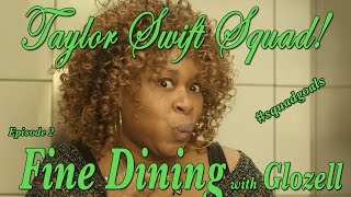 Taylor Swift Squad - Ep2: Fine Dining