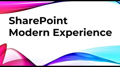 Modern Experience in SharePoint