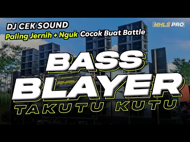 DJ CEK SOUND BASS BLAYER TAKUTU KUTU PALING JERNIH + NGUK COCOK BUAT BATTLE (MHLS PRO) class=