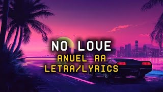 Anuel AA - No Love (Letra / Lyrics)