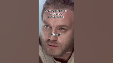 obi wan listening to whatever tf R2D2 is saying