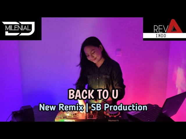 Dj Back To U || New Remix SB Production 2020 ft. REVA INDO class=