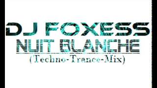 Dj Foxess - Nuit Blanche (Techno Trance Mix)