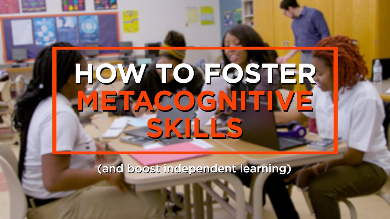 How to Foster Metacognitive Skills for Independent Learning