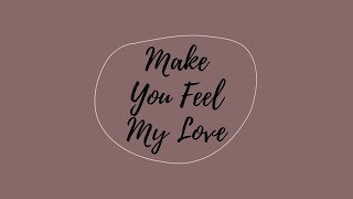 Make You Feel My Love - Bob Dylan