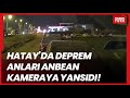 Hatayda deprem anlar anbean kameraya byle yansd