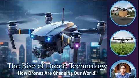 The Rise of Drone Technology | How Drones Are Changing Our World!
