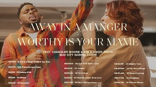 Away In A Manger / Worthy Is Your Name | And Best Songs Of Elevation Worship & Maverick City 2023