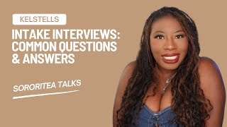 Famous Intake Interviews: Common Questions & Answers | KelsTells Net Worth
