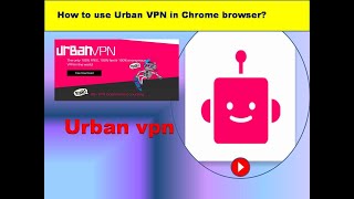 How to use UrbanVPN in Chrome browser -Urban vpn - URBAN VPN REVIEW - Best FREE VPN image