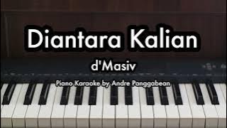 Diantara Kalian - d'Masiv | Piano Karaoke by Andre Panggabean