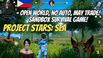 Project Stars SEA - No Auto, May Trade (Open World Sandbox) Survival Game Android Gameplay Review Ph