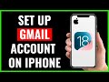 How To Set Up Gmail On IPhone IOS 18 How To Set Up Gmail On IPhone IOS 18