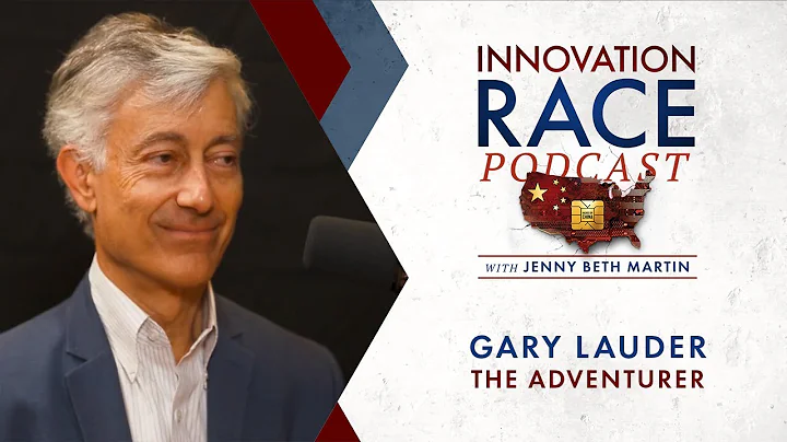 Episode 8: Gary Lauder  The Adventurer