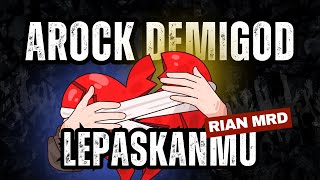 AROCK DEMIGOD - Lepaskanmu (Rian Mrd)