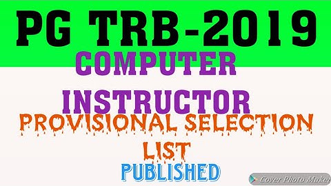 PG TRB-2019/COMPUTER INSTRUCTOR/SELECTION LIST/PUBLISHED