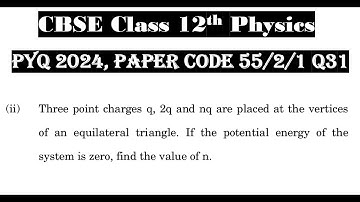 Class 12th Physics | Answer Key 2024 | CBSE Board | PYQ 2024 | Paper Code 55-2-1 | Set 1 | Q31