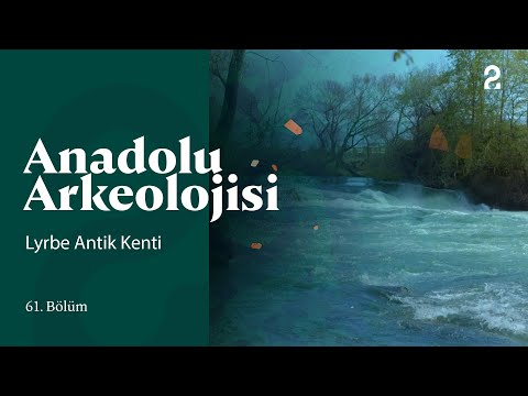 Anadolu Arkeolojisi | Lyrbe Antik Kenti | 61. Bölüm @trt2