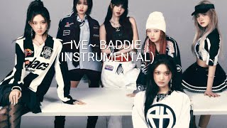 Ive~ Baddie ( Instrumental)