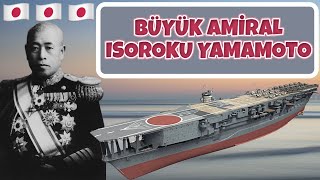 Japon Donanmasinin En Ünlü Komutanlarindan Büyük Ami̇ral Isoroku Yamamoto 2. Dünya Savaşı Tarihi
