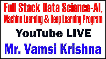 FULL STACK DATA SCIENCE TUTORIALS BY Mr. VAMSI KRISHNA SIR