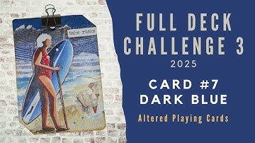 FULL DECK CHALLENGE 3 | Card #7: Dark Blue | #fulldeckchallenge3 | Altered Playing Cards