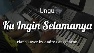 Ku Ingin Selamanya - Ungu | Piano Cover by Andre Panggabean