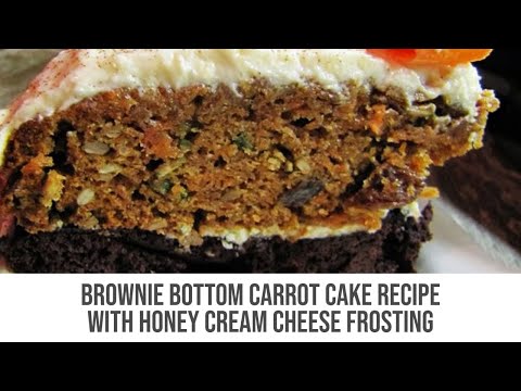 Organic Brownie Bottom Carrot Cake Honey Cream Cheese Frosting Recipe-11-08-2015