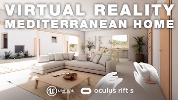 Mediterranean Modern Home VR - Archviz Interior Walkthrough (Oculus Rift S)