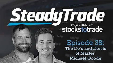 Get inside the mind of Michael Goode, Steady Trade...