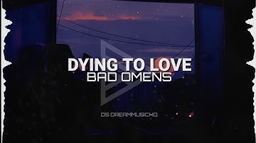 Thumbnail of Bad Omens - Dying To Love (Lyrics)