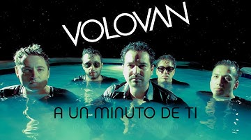 Volovan - A un Minuto de Ti (Video con Letra)